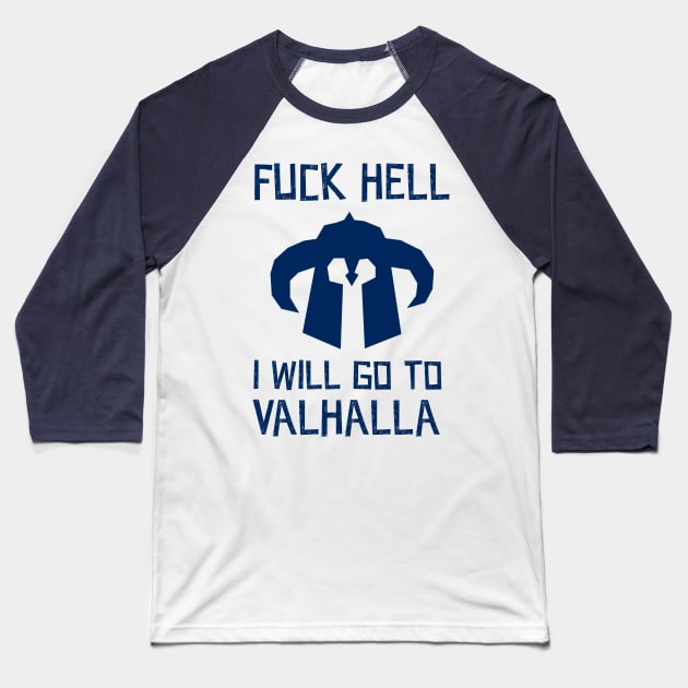 Fuck Hell, i will go to valhalla Baseball T-Shirt by klarennns